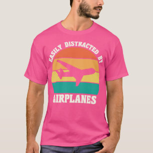 Easily Distracted By Aeroplanes Aviation Lover T-Shirt