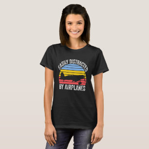 Easily Distracted By Aeroplanes Funny Aviation T-Shirt