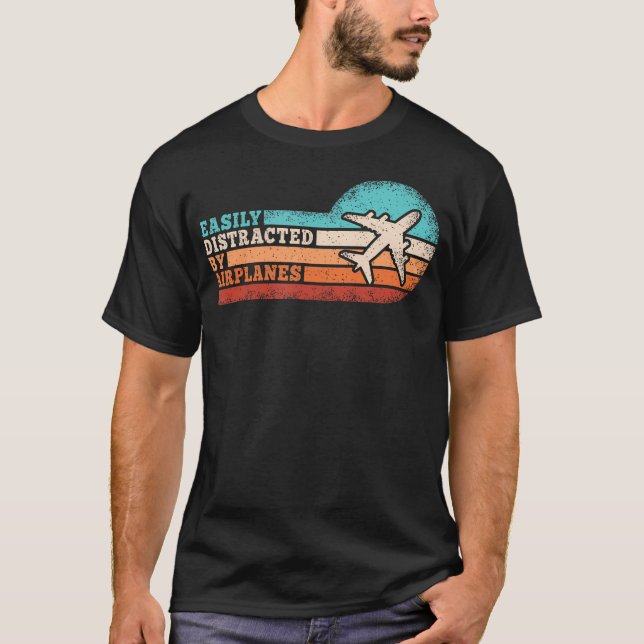 Easily Distracted By Aeroplanes Funny Pilot Aviati T-Shirt (Front)
