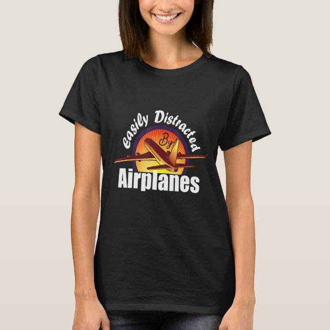 Easily Distracted By Aeroplanes Pilot T-Shirt (Front)