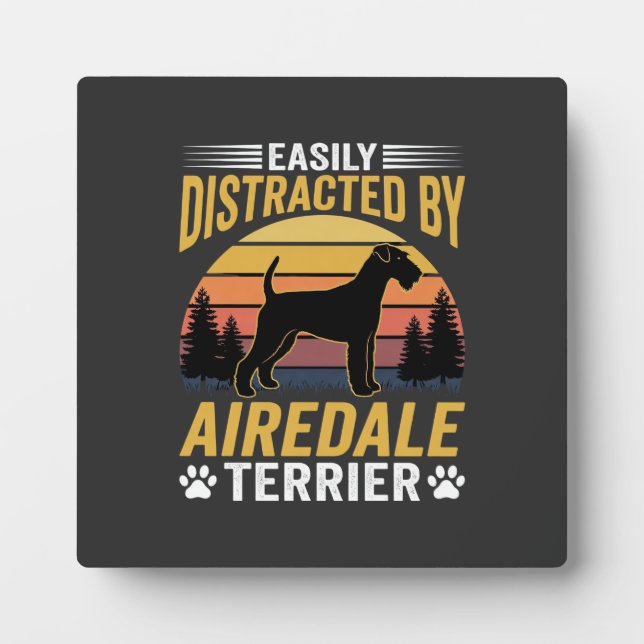 Easily Distracted by Airedale Terrier Retro Dog Plaque (Front)