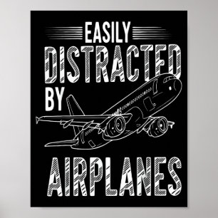 Easily Distracted By Airplanes Funny Plane Lovers  Poster