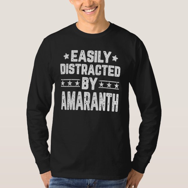 Easily Distracted By Amaranth  Amaranth T-Shirt (Front)