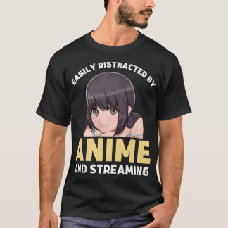 Easily Distracted By Anime And Streaming Manga Fun T-Shirt