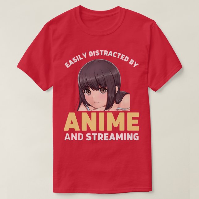 Easily Distracted By Anime And Streaming Manga Fun T-Shirt (Design Front)