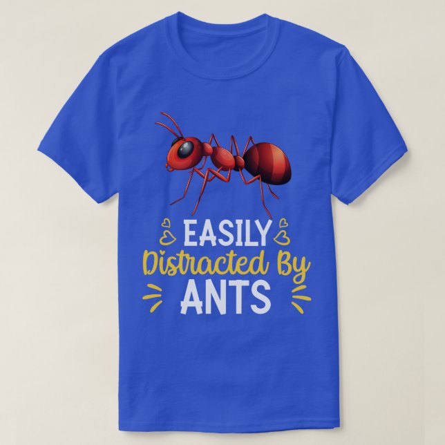 Easily Distracted By ants T-Shirt (Design Front)