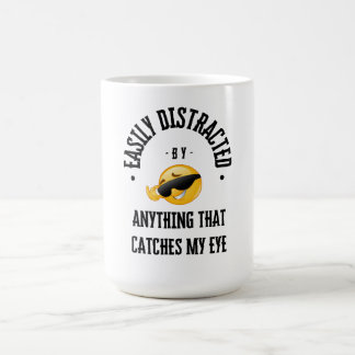 Easily distracted by anything that catches my eye coffee mug