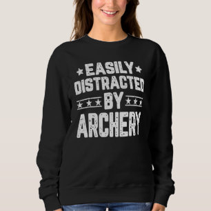 Easily Distracted By Archery Archer Archery Sweatshirt