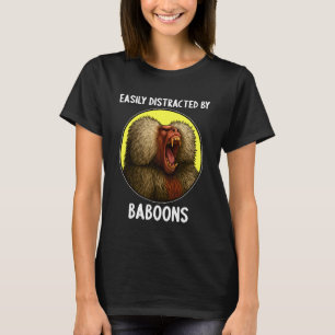 Easily Distracted by Baboons Baboon T-Shirt