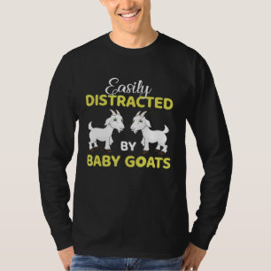 Easily Distracted By Baby Goats Goa Goat Farmer T-Shirt