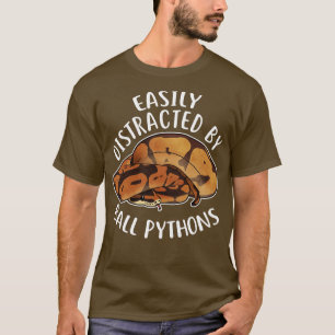 Easily Distracted By Ball Pythons T-Shirt