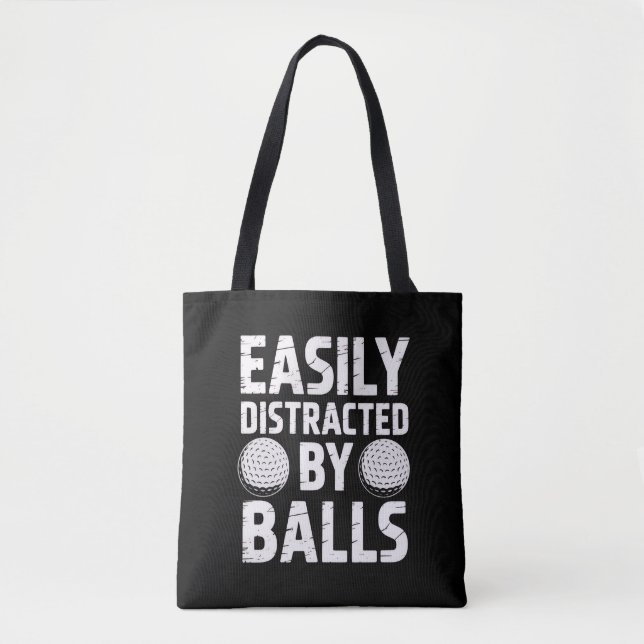 Easily Distracted by Balls Funny Golf Lover  Tote Bag (Front)