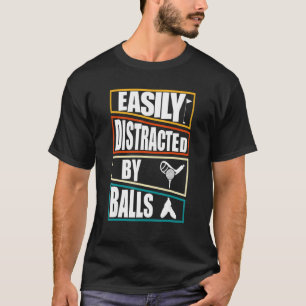 Easily distracted by balls  Golf T-Shirt
