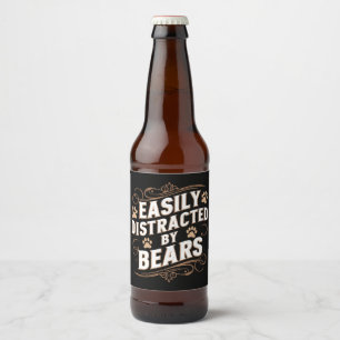 Easily Distracted By Bears Gay Bear Pride  Beer Bottle Label