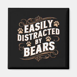 Easily Distracted By Bears Gay Bear Pride  Magnet
