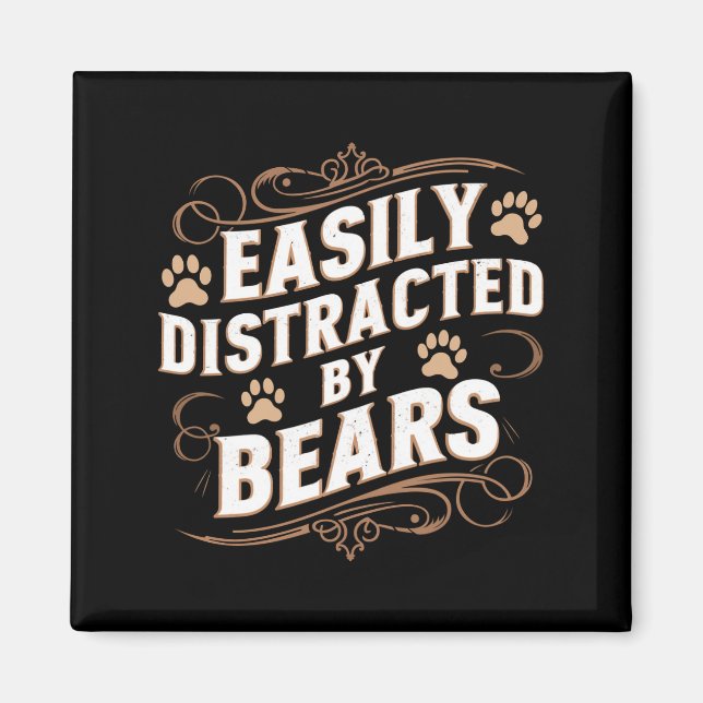 Easily Distracted By Bears Gay Bear Pride  Magnet (Front)