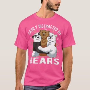 Easily Distracted By Bears T-Shirt