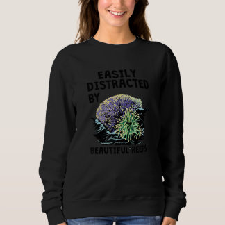 Easily Distracted By Beautiful Reefs Marine Biolog Sweatshirt