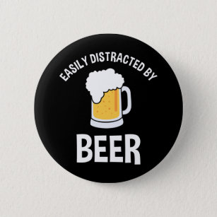 Easily Distracted By Beer 6 Cm Round Badge