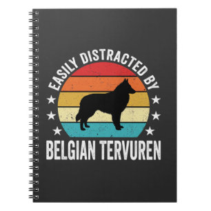 Easily Distracted By Belgian Tervuren Dog Notebook