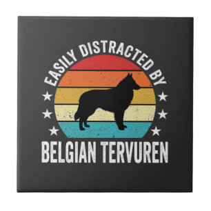 Easily Distracted By Belgian Tervuren Dog Tile