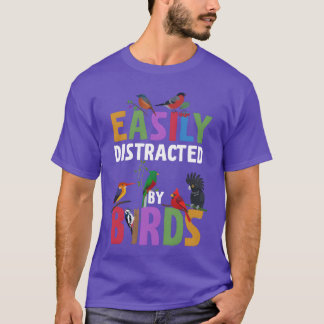 Easily Distracted By Birds Bird Lover friend vinta T-Shirt