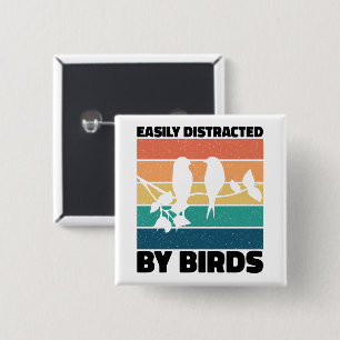 Easily Distracted By Birds Birdwatcher Birthday  15 Cm Square Badge