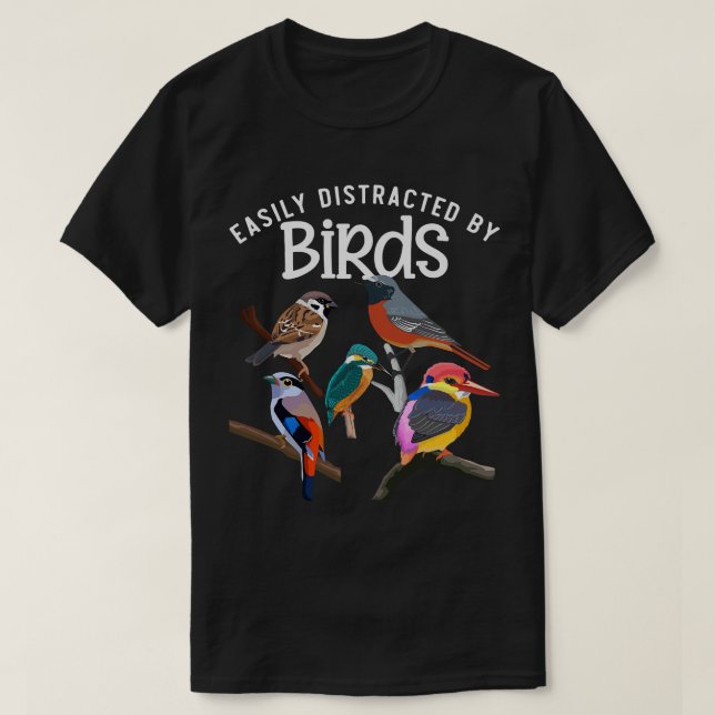 Easily Distracted By Birds Birdwatchers Bird Peopl T-Shirt (Design Front)