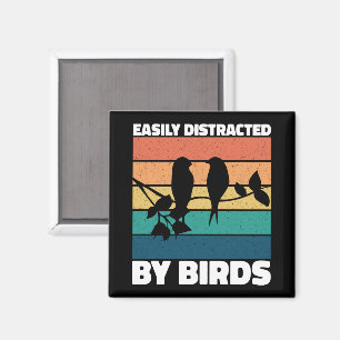 Easily Distracted By Birds Cute Bird Owner Funny Magnet