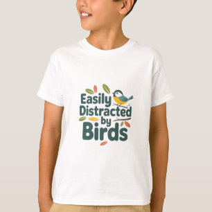 Easily Distracted by Birds - Cute Chickadee Design T-Shirt