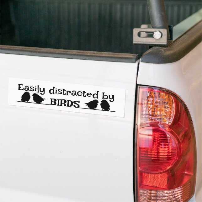 Easily Distracted by BIRDS Fun Birding Quote Bumper Sticker (On Truck)