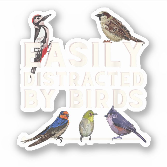 Easily Distracted By Birds Funny Bird Lover & Bird (Front)