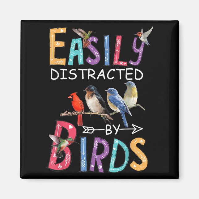 Easily Distracted By Birds Funny Bird  Magnet (Front)