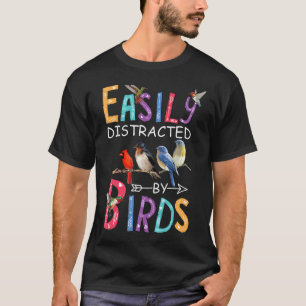 Easily Distracted By Birds Funny Bird T-Shirt