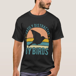 Easily Distracted By Birds Funny Watching Birding T-Shirt