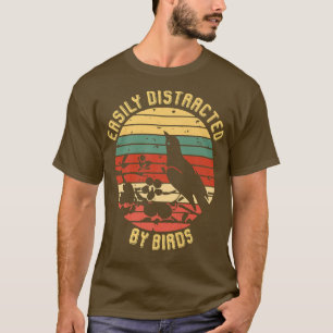 Easily Distracted by Birds Retro Vintage Funny Lov T-Shirt