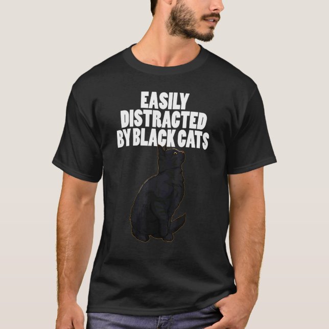 Easily Distracted By Black Cat Pet Men Dark Cat 1 T-Shirt (Front)
