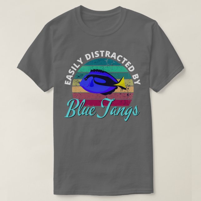 Easily Distracted By Blue Tangs Funny Coral Reef A T-Shirt (Design Front)