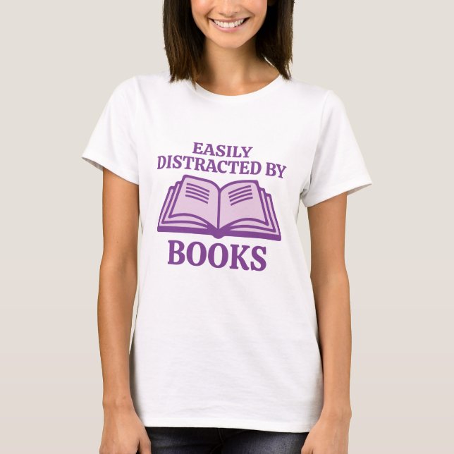 Easily Distracted By Books T-Shirt (Front)