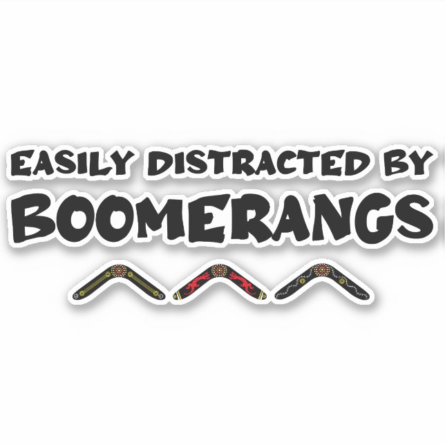 Easily Distracted By Boomerangs Funny Quote (Front)