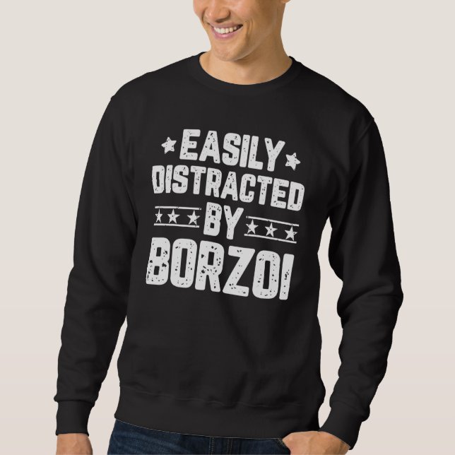 Easily Distracted By Borzoi  Dog Borzoi Sweatshirt (Front)