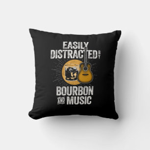 Easily Distracted by Bourbon and Music Cushion