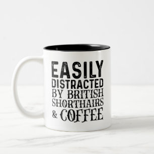 Easily Distracted By British Shorthairs And Coffee Two-Tone Coffee Mug