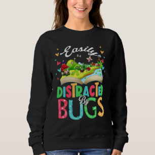 Easily Distracted By Bugs Bugs Insects Book Sweatshirt