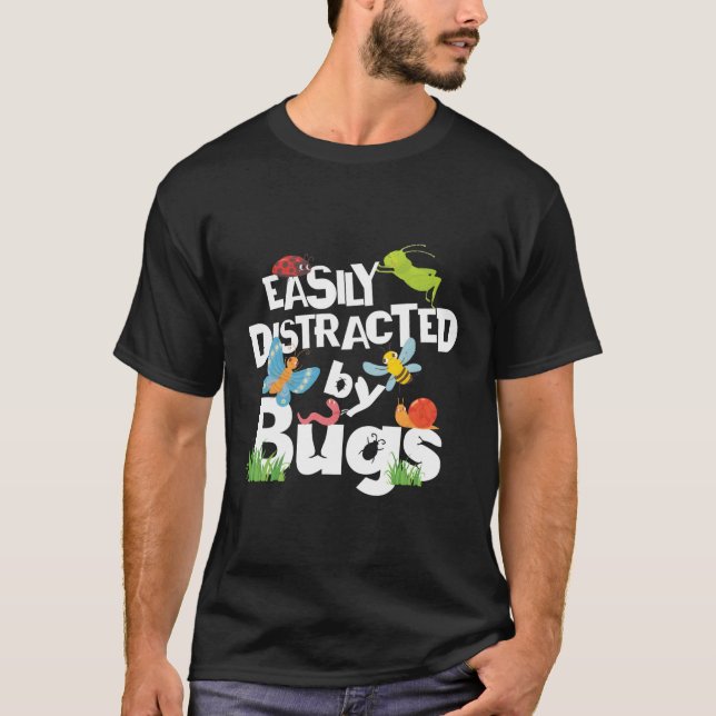 Easily Distracted By Bugs Entomologist Insect Bug  T-Shirt (Front)