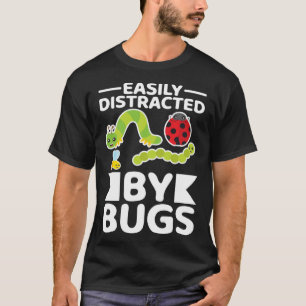 Easily Distracted By Bugs Entomology Insect Huntin T-Shirt