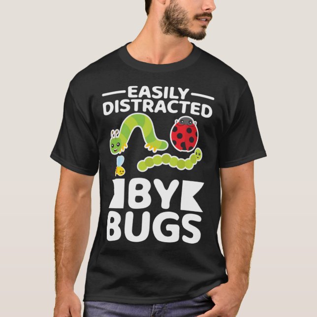 Easily Distracted By Bugs Entomology Insect Huntin T-Shirt (Front)