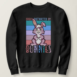 Easily Distracted by Bunnies Cute Bunny Lover Sweatshirt