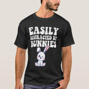 Easily Distracted By Bunnies - Rabbit & Bunny T-Shirt