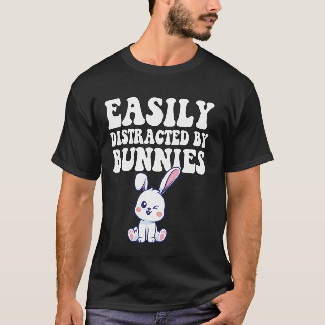 Easily Distracted By Bunnies - Rabbit & Bunny T-Shirt (Front)